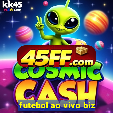 futebol ao vivo biz